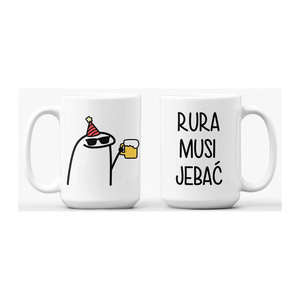 Kubek - RURA MUSI JEBAĆ - 450ml - dwustronna grafika