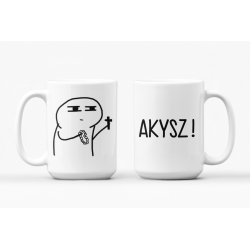 Kubek - AKYSZ ! 450/330 ml...