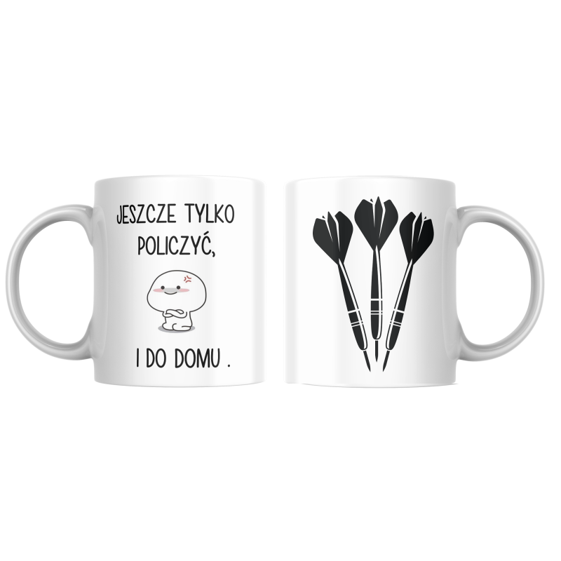 Kubek DARTS - JESZCZE TYLKO POLICZYĆ- 330/450ml