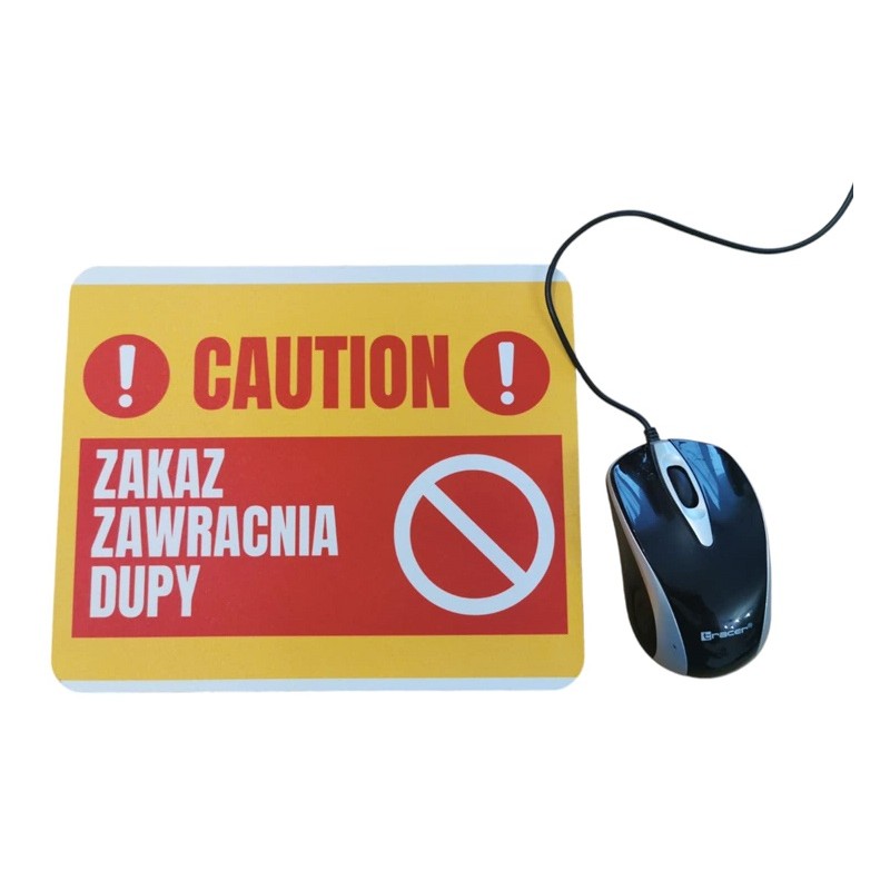 Podkładka pod mysz - ZAKAZ ZAWRACANIA DUPY
